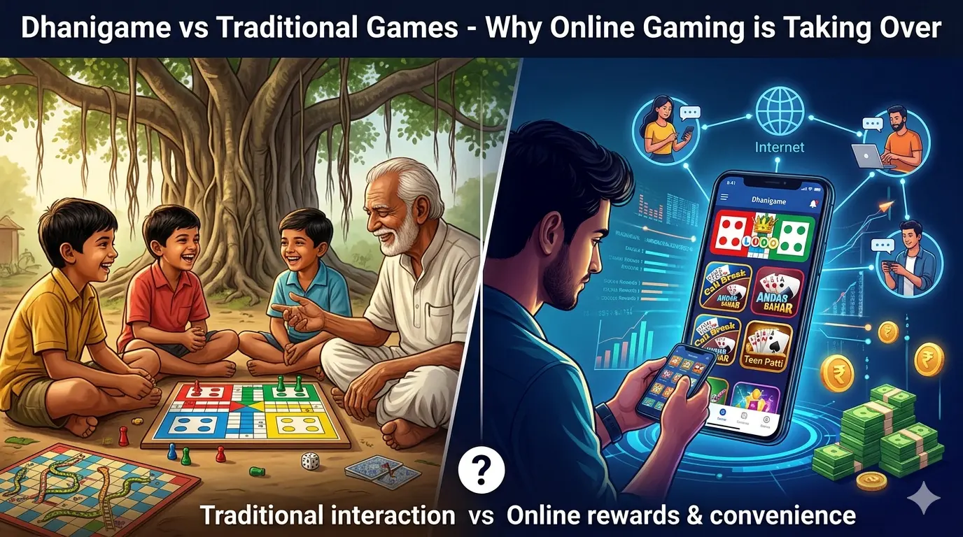 Dhanigame vs Traditional Games - Why Online Gaming is Taking Over